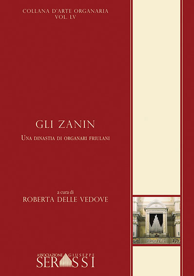 Gli Zanin, una dinastia di organari friulani